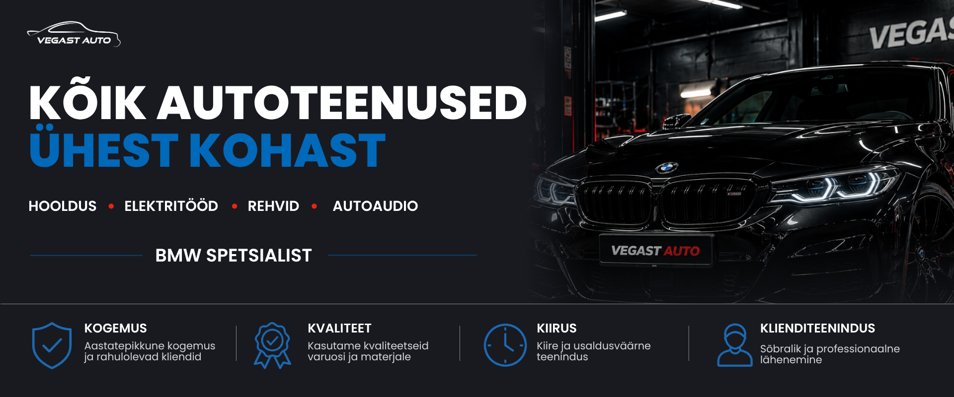BMW spetsialist. Kogemus, kvaliteet, kiirus, hea klienditeenindus. Remont, rehvid, iluhooldus, autoaudio.